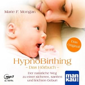 Seller image for HypnoBirthing. Das Hrbuch : Der natrliche Weg zu einer sicheren, sanften und leichten Geburt for sale by AHA-BUCH GmbH