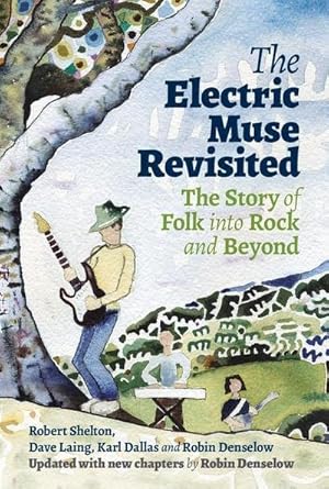 Bild des Verkufers fr The Electric Muse Revisited : The Story of Folk into Rock and Beyond zum Verkauf von AHA-BUCH GmbH