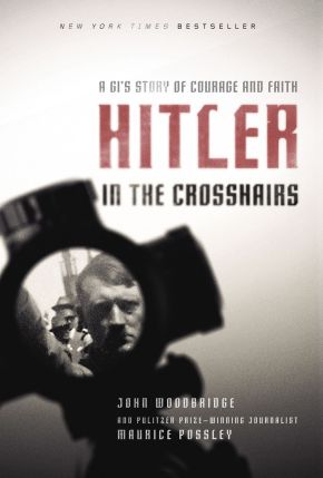 Bild des Verkufers fr Hitler in the Crosshairs: A GI's Story of Courage and Faith zum Verkauf von ChristianBookbag / Beans Books, Inc.