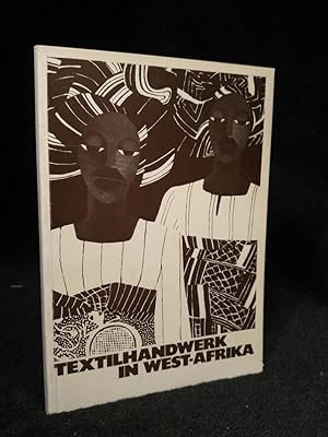 Imagen del vendedor de Textilhandwerk in West-Afrika. Weberei und Frberei., Fhrer durch das Museum fr Vlkerkunde und Schweizerische Museum fr Volkskunde, Basel. Sonderausstellung 1973 a la venta por ANTIQUARIAT Franke BRUDDENBOOKS