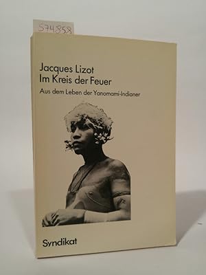 Seller image for Im Kreis der Feuer. Aus dem Leben der Yanomami- Indianer for sale by ANTIQUARIAT Franke BRUDDENBOOKS