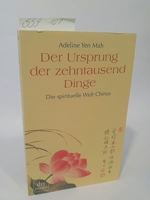 Seller image for Der Ursprung der zehntausend Dinge Der spirituelle Weg Chinas for sale by ANTIQUARIAT Franke BRUDDENBOOKS
