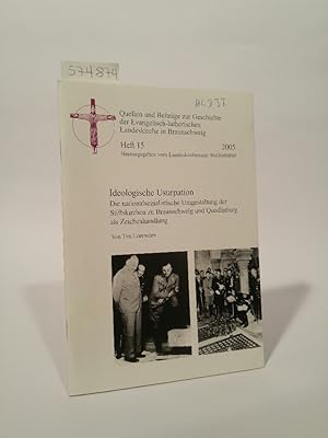 Bild des Verkufers fr Ideologische Usurpation: Die nationalsozialistische Umgestaltung der Stiftskirchen zu Braunschweig und Quedlinburg als Zeichenhandlung zum Verkauf von ANTIQUARIAT Franke BRUDDENBOOKS