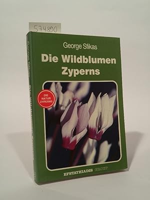 Seller image for Die wildblumen Zyperns for sale by ANTIQUARIAT Franke BRUDDENBOOKS