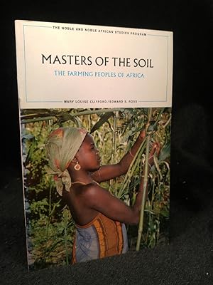 Seller image for Masters Of The Soil - The Farming Peoples Of Africa The Noble and Noble African Studies Program for sale by ANTIQUARIAT Franke BRUDDENBOOKS