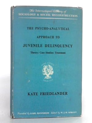 Imagen del vendedor de The Psycho-Analytical Approach to Juvenile Delinquency a la venta por World of Rare Books