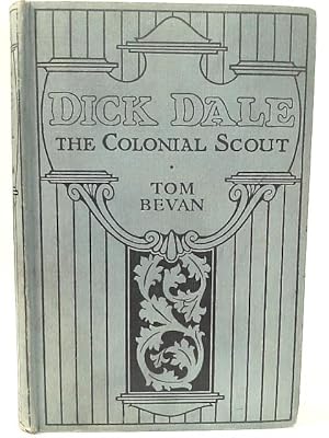 Seller image for Dick Dale The Colonial Scout for sale by World of Rare Books