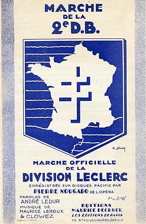 "MARCHE DE LA 2ème D.B." MARCHE OFFICIELLE DE LA DIVISION LECLERC / Paroles de André LEDUR / Musi...