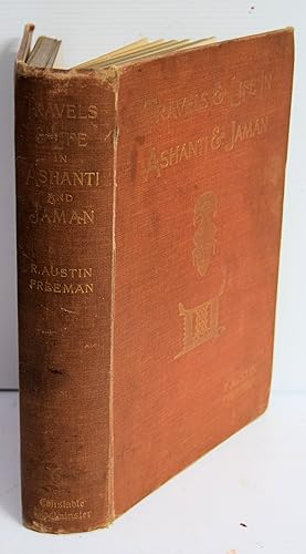 Image du vendeur pour TRAVELS AND LIFE IN ASHANTI AND JAMAN. With about One Hundred Illustrations by The Author and from Photographs and Two Maps. mis en vente par Marrins Bookshop