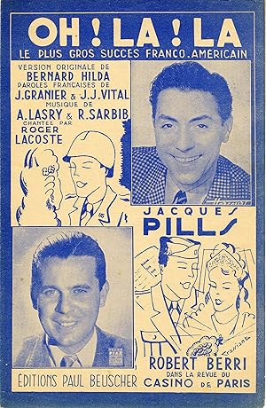 Seller image for OH ! LA ! LA par Jacques PILLS & Robert BERRI" Paroles de Jean GRANIER & Jean-Jacques VITAL / Musique de Bruno COQUATRIX & Albert LASRY / Partition originale illustre par GRASSIANT / EDITIONS PAUL BEUSCHER (1945) for sale by Mad-Museum