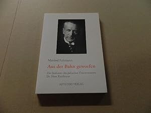 Imagen del vendedor de Aus der Bahn geworfen : die Stationen des jdischen Theatermannes Hans Kaufmann. Mit einem Geleitw. von Martin Walser / Naturwissenschaftlicher und Historischer Verein fr das Land Lippe: Sonderverffentlichungen des Naturwissenschaftlichen und Historischen Vereins fr das Land Lippe e. V. ; Bd. 70 a la venta por Versandantiquariat Schfer