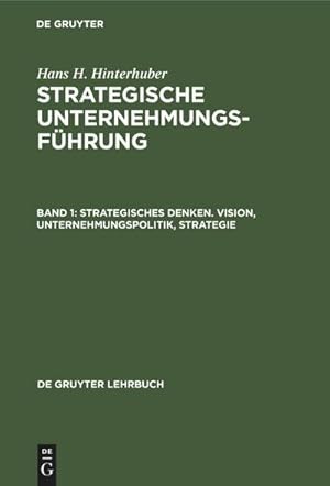 Seller image for Strategisches Denken. Vision, Unternehmungspolitik, Strategie for sale by BuchWeltWeit Ludwig Meier e.K.