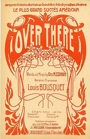 "OVER THERE" Paroles françaises de Louis BOUSQUET / Musique de George M. COHAN / Partition origin...