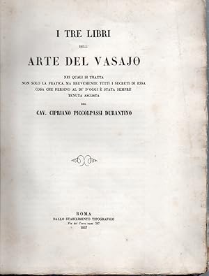 I tre libri dell'arte del vasajo nei quali si tratta non solo la pratica, ma brevemente tutti i s...