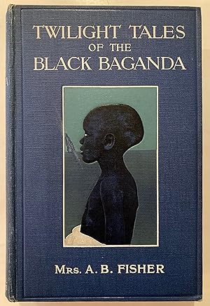 Image du vendeur pour Twilight tales of the black Baganda mis en vente par Joseph Burridge Books