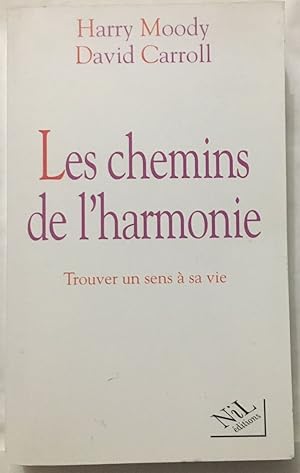 Seller image for CHEMINS DE L'HARMONIE : trouver un sens  sa vie for sale by librairie philippe arnaiz