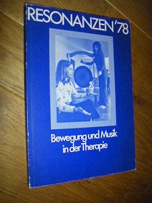 Resonanzen '78. Bewegung und Musik in der Therapie