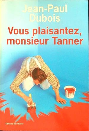 Immagine del venditore per Vous plaisantez, monsieur Tanner venduto da Librodifaccia