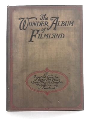 Imagen del vendedor de The Wonder Album of Filmland: a Complete Pictorial Survey of Screenland a la venta por World of Rare Books