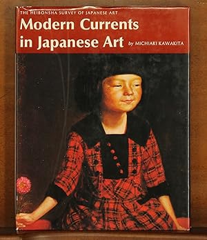 Modern Currents in Japanese Art (The Heibonsha Survey of Japanese Art, vol 24)