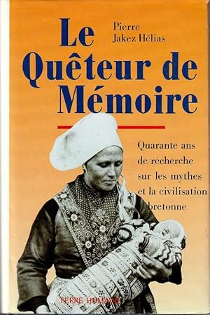 Image du vendeur pour Le Quteur de mmoire. Quarante ans de recherches sur les mythes et la civilisation bretonne. mis en vente par ARTLINK