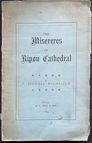 The Misereres of Ripon Cathedral: A Complete Set of Drawings of the Seat-Carvings in the Choir of...