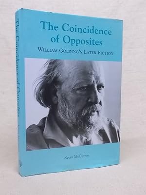 Image du vendeur pour THE COINCIDENCE OF OPPOSITES: WILLIAM GOLDING'S LATER FICTION mis en vente par Gage Postal Books