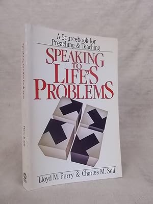 Bild des Verkufers fr SPEAKING TO LIFE'S PROBLEMS: A SOURCEBOOK FOR PREACHING & TEACHING zum Verkauf von Gage Postal Books