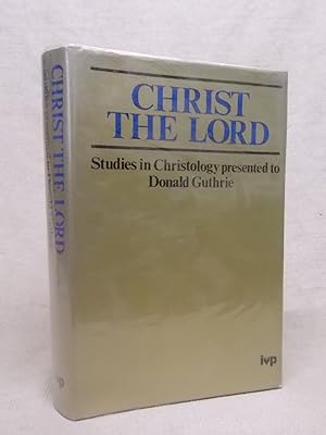 Seller image for CHRIST THE LORD STUDIES IN CHRISTOLOGY PRESENTED TO DONALD GUTHRIE for sale by Gage Postal Books