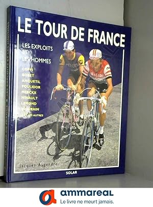 Seller image for Le tour de France, les exploits et les hommes for sale by Ammareal