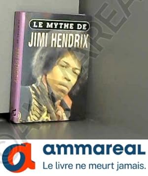 Bild des Verkufers fr Le mythe de Jimi Hendrix zum Verkauf von Ammareal