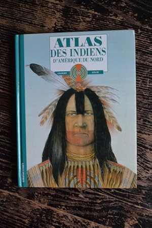 Bild des Verkufers fr Atlas des Indiens d'Amrique du Nord zum Verkauf von Un livre en poche