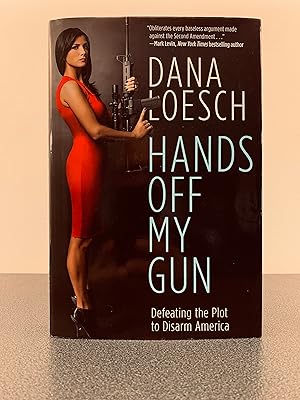 Image du vendeur pour Hands Off My Gun: Defeating the Plot to Disarm America [FIRST EDITION, FIRST PRINTING] mis en vente par Vero Beach Books