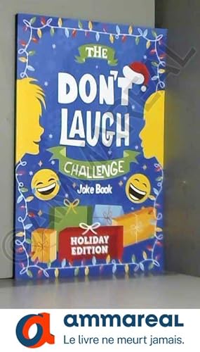 Imagen del vendedor de The Don't Laugh Challenge - Holiday Edition: A Hilarious Children's Joke Book Game for Christmas - Knock Knock Jokes, Silly One-Liners, and a la venta por Ammareal