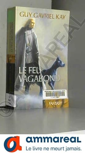 Seller image for La Tapisserie de Fionavar, Tome 2 : Le feu vagabond for sale by Ammareal