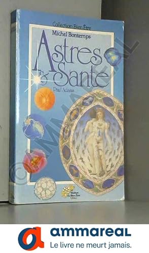Bild des Verkufers fr Astres et sant (Collection Bien-tre Michel Bontemps) zum Verkauf von Ammareal