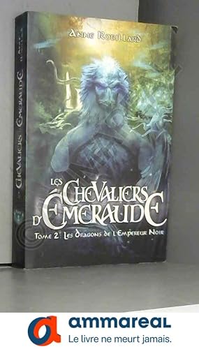 Image du vendeur pour Les Chevaliers d'Emeraude T2 Les dragons de l'empereur noir mis en vente par Ammareal