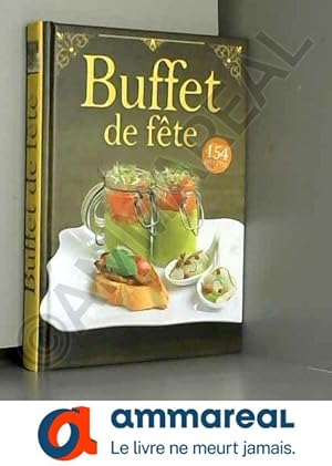 Bild des Verkufers fr Buffet de fte (154 recettes - non illustr) zum Verkauf von Ammareal