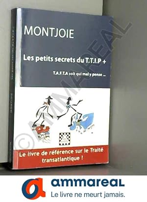 Seller image for Les petits secrets du TTIP+ ou TAFTA soit qui mal y pense for sale by Ammareal