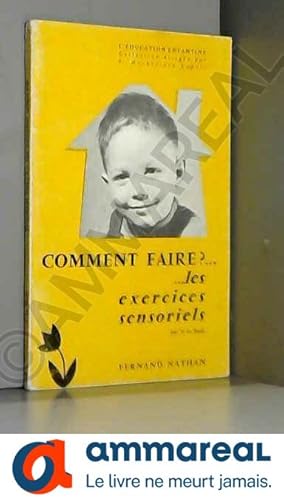 Seller image for Comment faire ? Les exercices sensoriels for sale by Ammareal