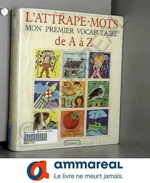 Seller image for L'Attrape-mots : Mon premier vocabulaire de A  Z for sale by Ammareal