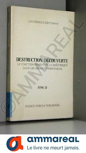 Immagine del venditore per Destruction Decouverte: Le Fonctionnement De LA Rhetorique Dans Les Essais De Montaigne venduto da Ammareal