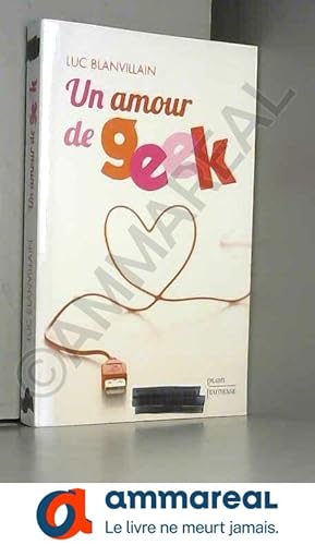 Image du vendeur pour Un amour de geek mis en vente par Ammareal