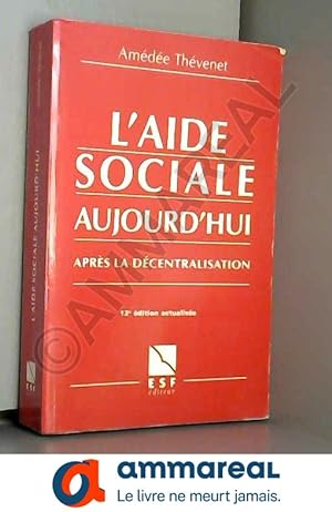 Seller image for L'aide sociale aujourd'hui: Aprs la dcentralisation for sale by Ammareal