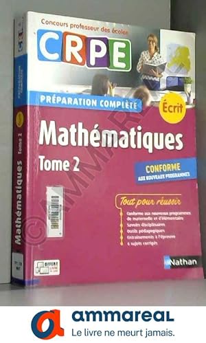 Image du vendeur pour Mathmatiques - Tome 2 - Ecrit 2018 - Prparation complte - CRPE (02) mis en vente par Ammareal