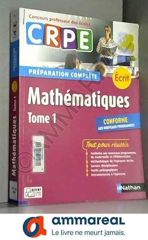 Image du vendeur pour Mathmatiques - Tome 1 - Ecrit 2018 - Prparation complte - CRPE mis en vente par Ammareal