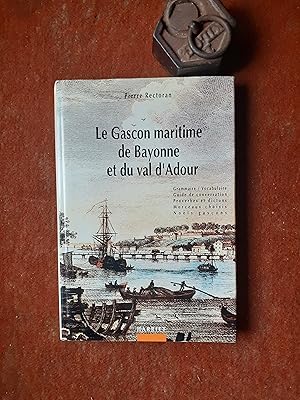 Immagine del venditore per Le Gascon maritime de Bayonne et du Val d'Adour venduto da Librairie de la Garenne