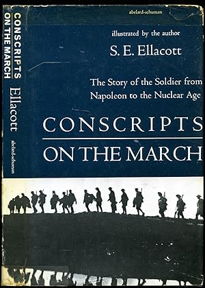 Immagine del venditore per Conscripts On The March; The Story of the Soldier from Napoleon to the Nuclear Age venduto da Little Stour Books PBFA Member