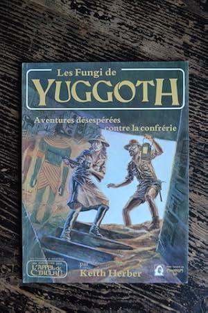 Image du vendeur pour Les Fungi de Yuggoth - Aventures dsespres contre la confrrie - Une aventure pour l'Appel de Cthulhu - Texte en franais mis en vente par Un livre en poche