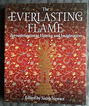 The Everlasting Flame: Zoroastrianism in History and Imagination.